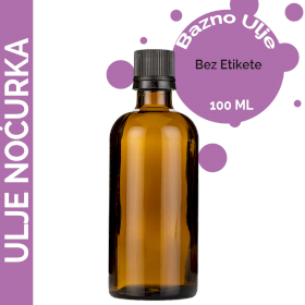 10x Ulje Noćurka (Bazno) 100ml - Bez Etikete